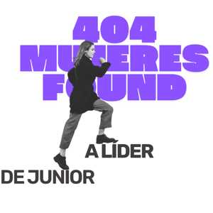 Evento 404 mujeres found Creciendo sin pedir permiso de junior a líder (Post de Instagram) (4) (1)